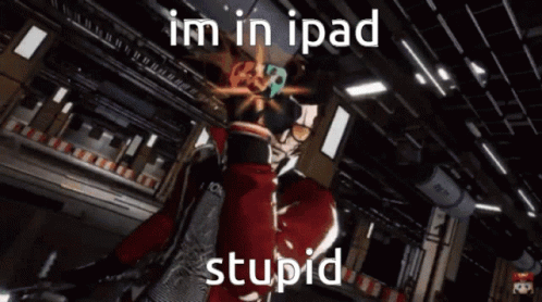 Video Game Character Im In iPad Stupid