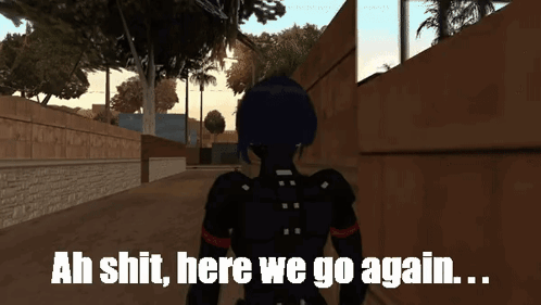 Video Game Character Saying Here We Go Again