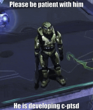 Video Game Character Saying Please Be Patient With Him He Is Developing C-PTSD