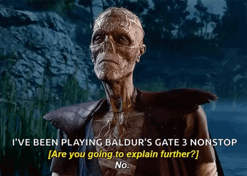 Video Game Character Says I've Been Playing Baldur's Gate 3 Nonstop