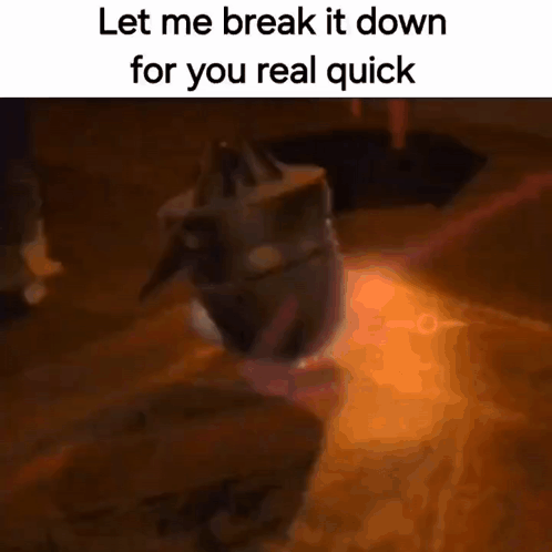 Video Game Let Me Break It Down For You Real Quick