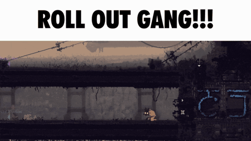 Video Game Screen Says Roll Out Gang