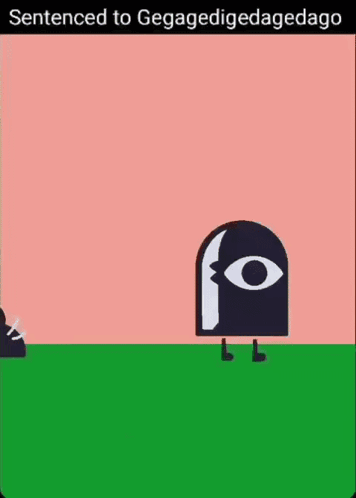 Video Game Sentenced to Geggagedigedagedago