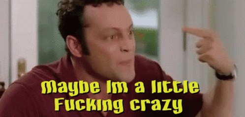Vince Vaughn Wedding Crashers Maybe I'm Crazy GIF