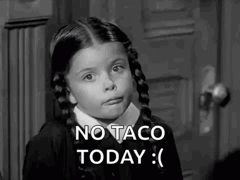 Vintage Wednesday Addams No Taco Meme GIF