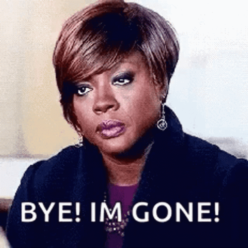 Viola Davis Bye I'm Out GIF