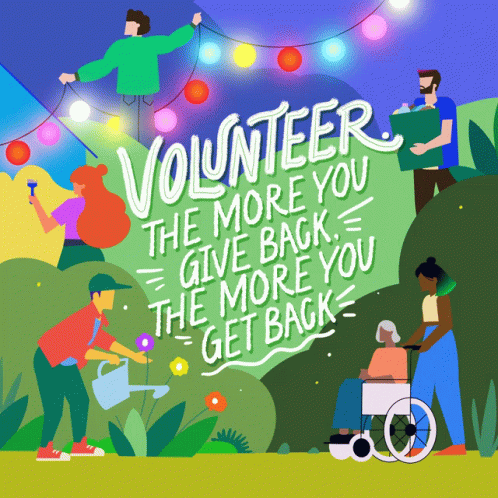 Volunteer The More You Give Back You The More You Get Back GIF