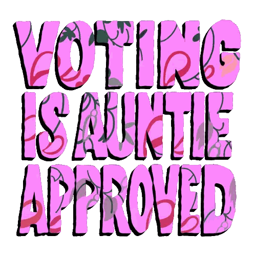 Voting Is Auntie Approved Sign