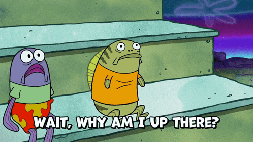 Wait Why Am I Up There Is Written On A Cartoon GIF
