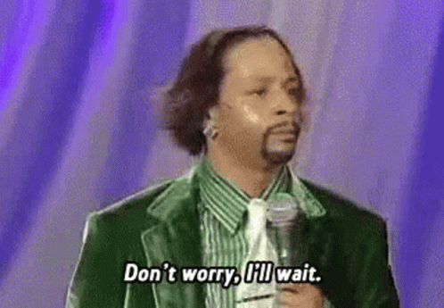Waiting Patiently Dont Worry I'll Wait GIF