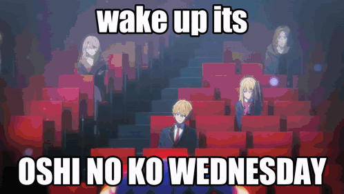 Wake Up Its Oshi No Ko Wednesday Poster Red Seats GIF