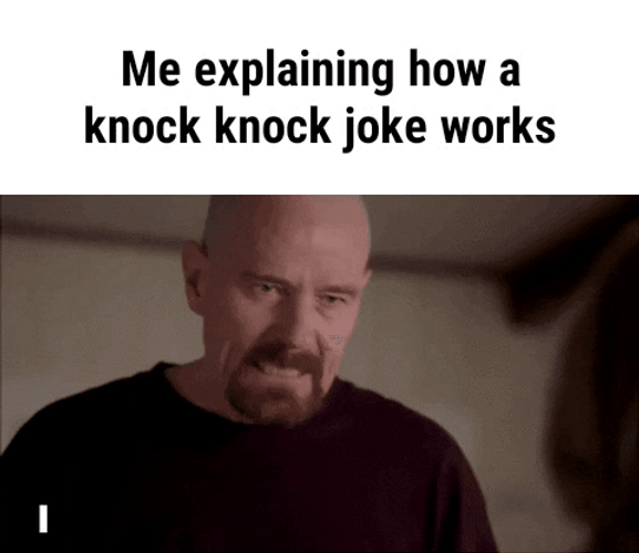 Walter White Explaining How Knock Knock Works Meme GIF