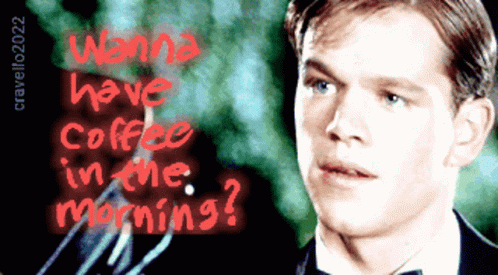 Wanna Have Coffee In The Morning Matt Damon GIF