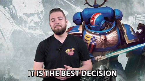 Warhammer It Is The Best Decision GIF