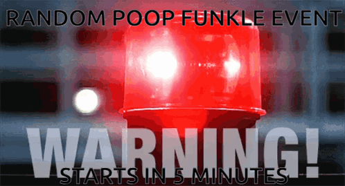Warning Light Random Poop Funkle Event