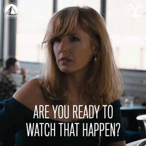 Watch That Happen Beth Dutton GIF