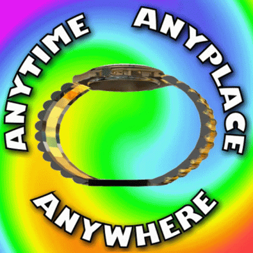 Watch With Anytime Anyplace Anywhere GIF