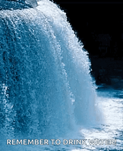 Waterfall Saying Remember To Drink Water GIF