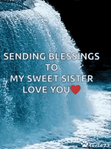 Waterfall Sending Blessings To My Sweet Sister Love You GIF