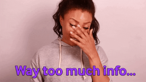 Way Too Much Info Make It Stop GIF