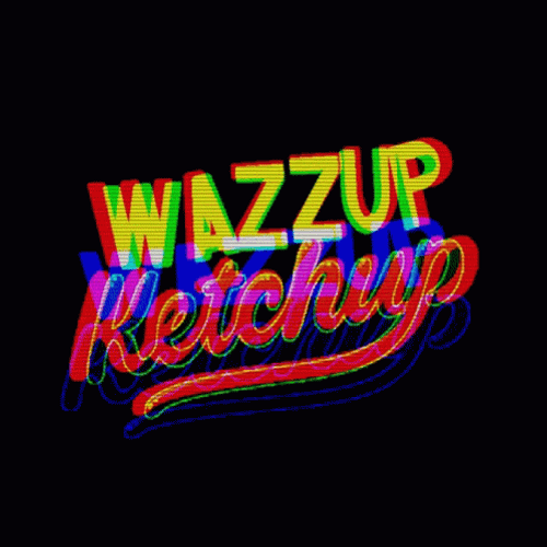 Wazzup Ketchup Typography Signage GIF