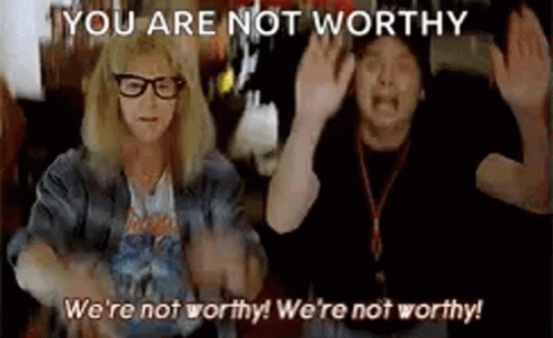 Wayne And Garth Saying We Are Not Worthy GIF