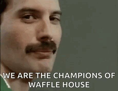Mercury We Are The Champions Of Waffle House GIF