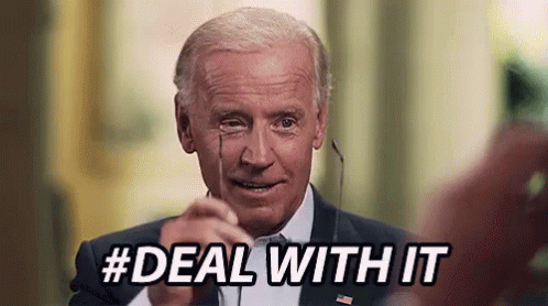 We Did It Joe Biden Deal With It GIF