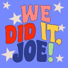 We Did It Joe Colorful Digital Design GIF