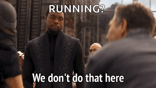 We Don't Do That Running Here GIF