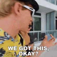 We Got This Okay? GIF