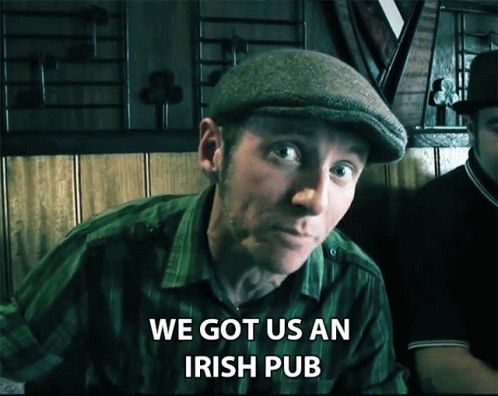 We Got Us An Irish Pub GIF