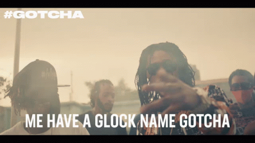 We Have A Glock Name Vybz Kartel GIF