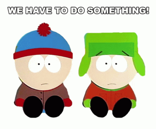 We Have To Do Something Stan Marsh GIF