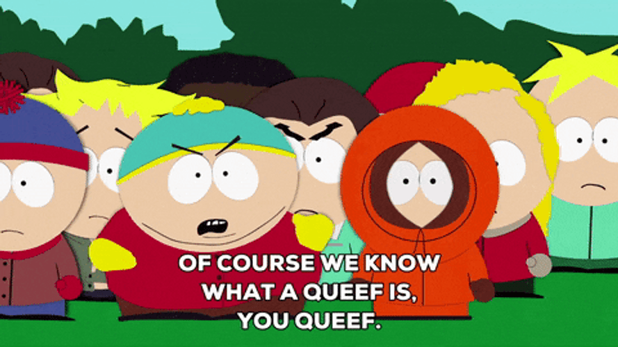 We Know What A Queef Is South Park GIF