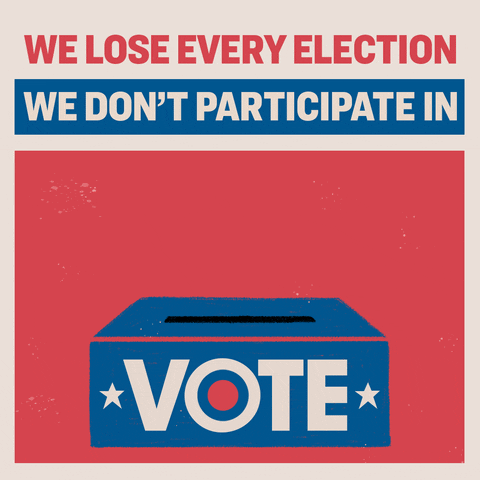 We Lose Every Election Day We Don't Participate GIF