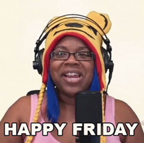 We Made It To Friday Girl Streamer GIF