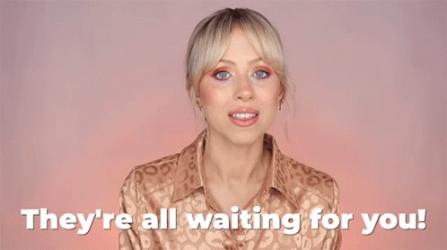 We're All Waiting For You Here GIF