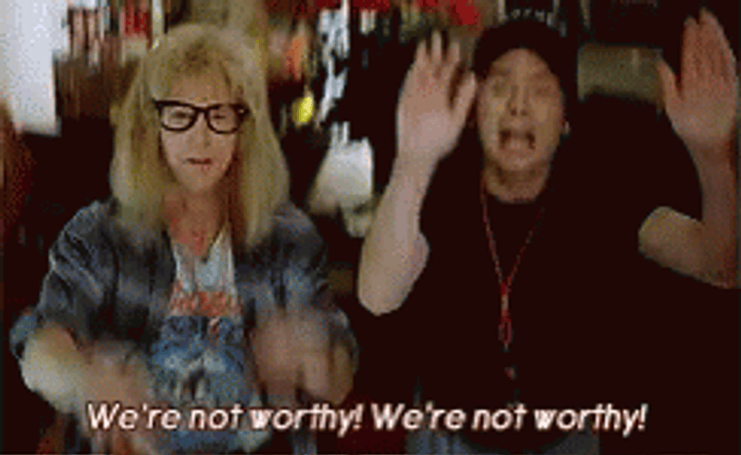 We're Not Worthy Wayne's World GIF