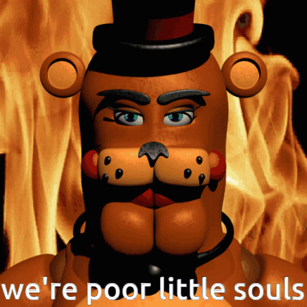 We're Poor Little Souls Freddy Fazbear Meme GIF