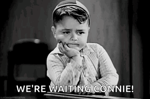 We're Waiting Connie GIF