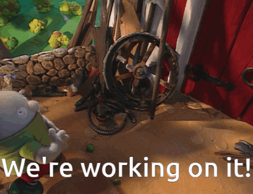 We're Working On It GIF