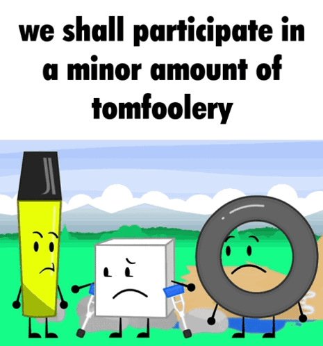 We Shall Participate in Tomfoolery Poster