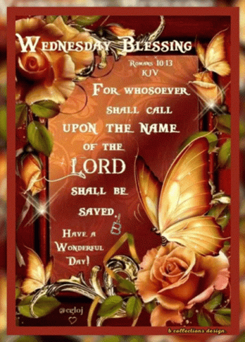 Wednesday Blessing From Romans 10:13 Kjv With Butterflies And Roses GIF