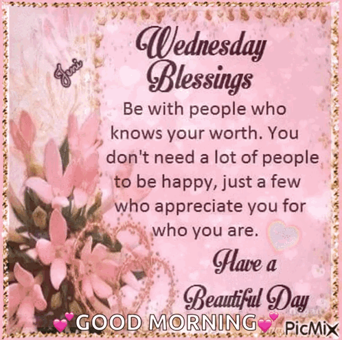 Wednesday Blessings Be With People Who Knows Your Worth . You Don 'T Need A Lot Of People To Be Happy GIF