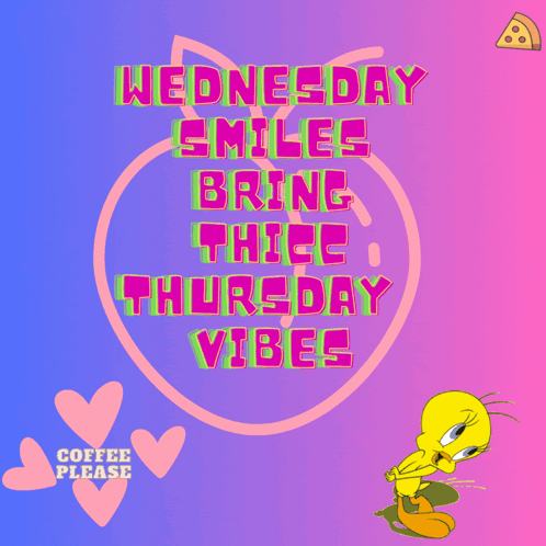 Wednesday Smiles Bring Thick Thursday Vibes and Coffee Please