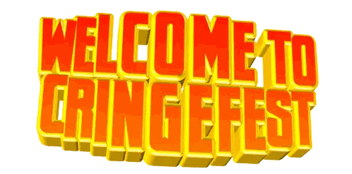 Welcome to Cringefest Sign