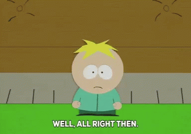 Well Alright Butters Stotch South Park GIF