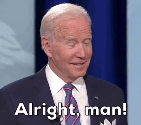 Well Alright President Joe Biden GIF