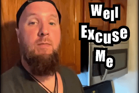 Well Excuse Me Mike Hitt GIF